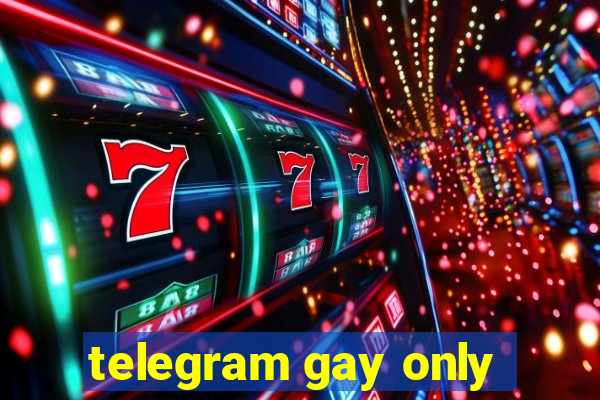 telegram gay only